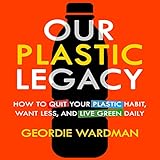 tailwalk fullrange c71h/cc  Our Plastic Legacy: How to Quit Plastic, Want Less & Live Green Daily