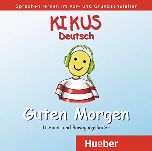 KIKUS Deutsch: Deutsch als Fremdsprache/Deutsch als Zweitsprache / Audio-CD „Guten Morgen“ (KIKU KIKUS Deutsch: Deutsch als Fremdsprache/Deutsch als Zweitsprache / Audio-CD „Guten Morgen“ (KIKU