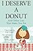 I Deserve a Donut (And Other Lies That Make You Eat): A Christian Weight Loss Resource