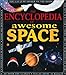 Awesome Encyclopedia Of Space (Awesome Encyclopedias)
