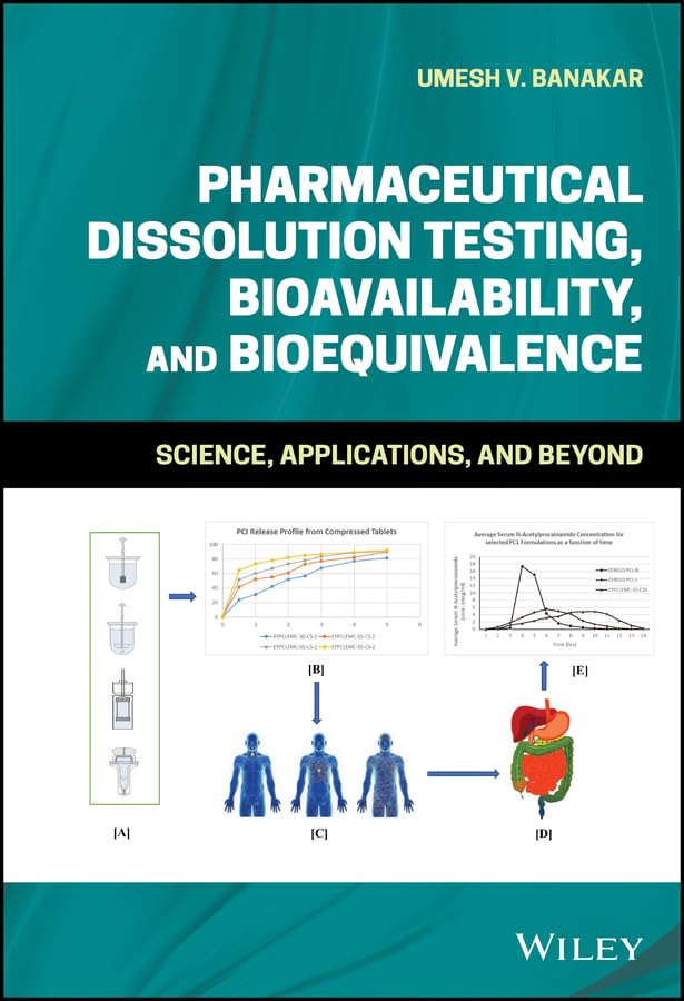 Pharmaceutical Dissolution Testing, Bioavailability, and Bioequivalence: Science, Applications, and Beyond (English Edition)
