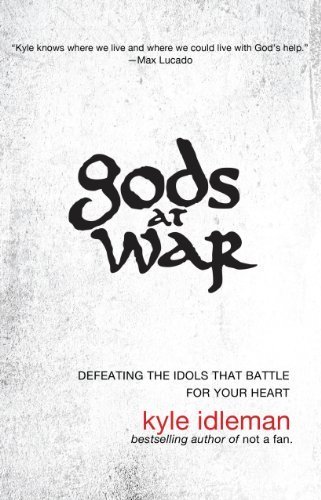 Gods at War: Defeating the Idols That Battle for Your Soul (Christian Large Print Originals) Paperback Large Print, February 19, 2013
