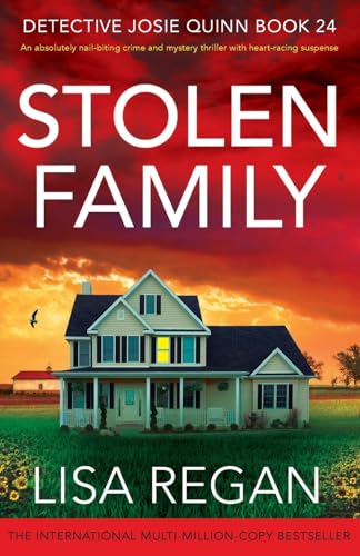 Stolen Family: An absolutely nail-biting crime and mystery thriller with heart-racing suspense (Detective Josie Quinn)