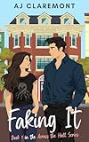 Faking It: A Sweet-and-Spicy Fake-Dating Novella (Across The Hall Book 1)