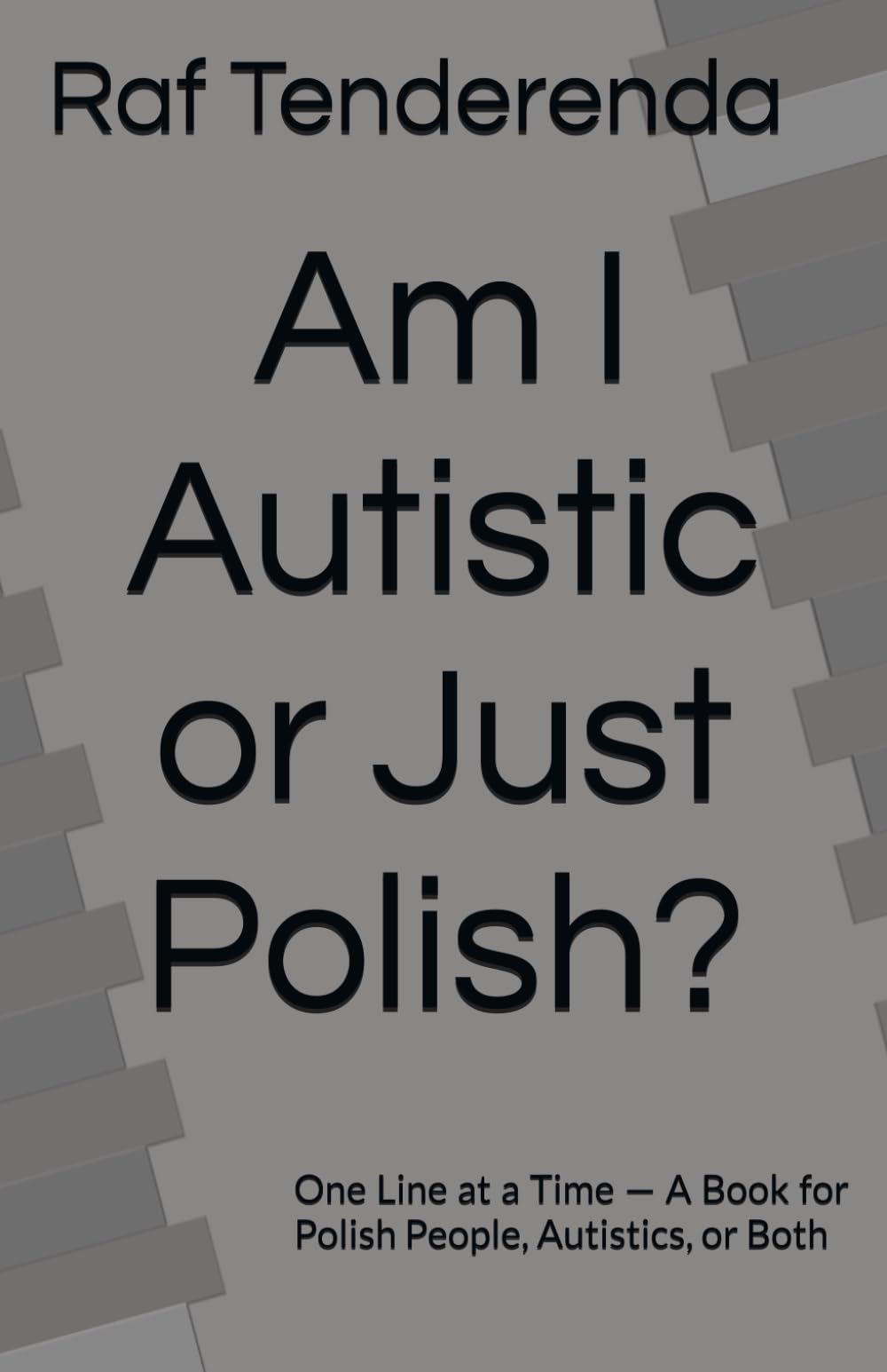 Am I Autistic or Just Polish?: One Line at a Time — A Book for Polish People, Autistics, or Both