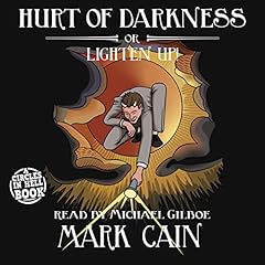 Couverture de Hurt of Darkness, or Lighten Up!