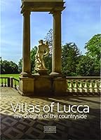 Villas of Lucca: The Delights of the Countryside 2353402224 Book Cover