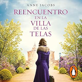 Reencuentro en la villa de las telas [Reunion at the Cloth Villa] Audiolibro Por Anne Jacobs, Ana Guelbenzu de San Eustaquio 