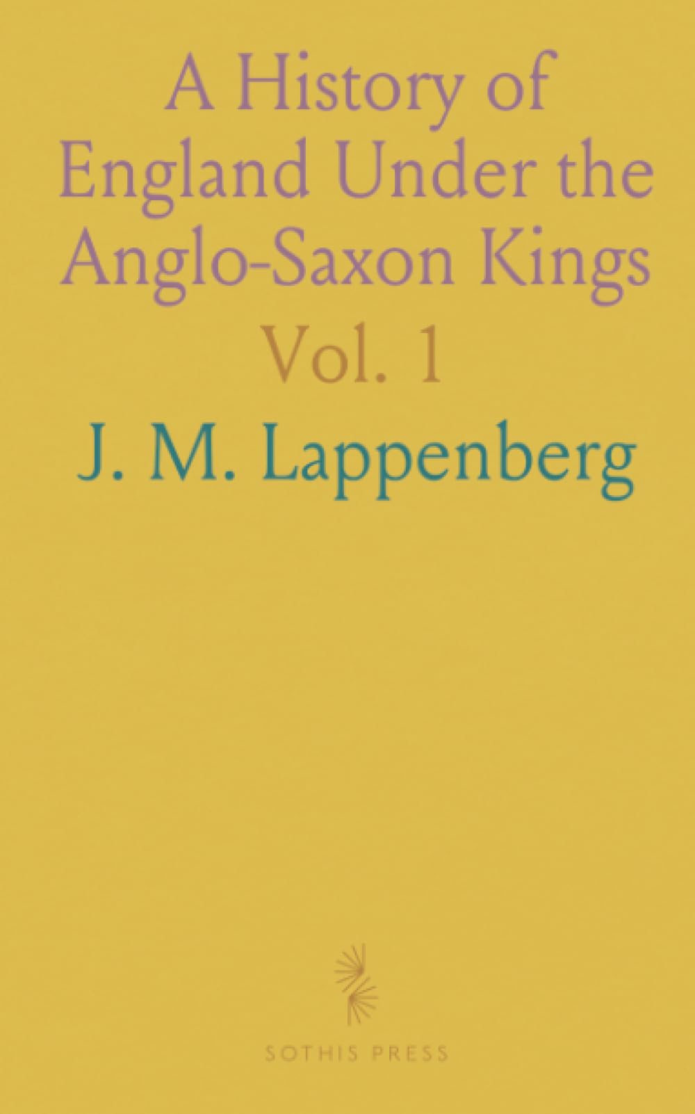 A History of England Under the Anglo-Saxon Kings