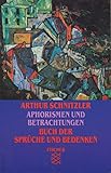 Buch der Sprüche und Bedenken: Aphorismen und Fragmente - Arthur Schnitzler 