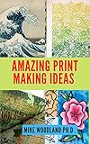  Amazing Print Making Ideas (English Edition)