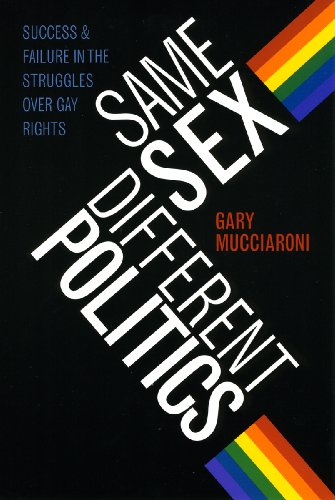 Same Sex, Different Politics: Success and Failure in the Struggles over Gay Rights (Chicago Studies in American Politics)