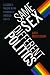 Same Sex, Different Politics: Success and Failure in the Struggles over Gay Rights (Chicago Studies in American Politics)