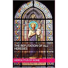 The Refutation of All Heresies Audiolibro Por Hippolytus of Rome arte de portada