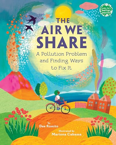 The Air We Share: A Pollution Problem and Finding Ways to Fix It (Books for a Better Earth)