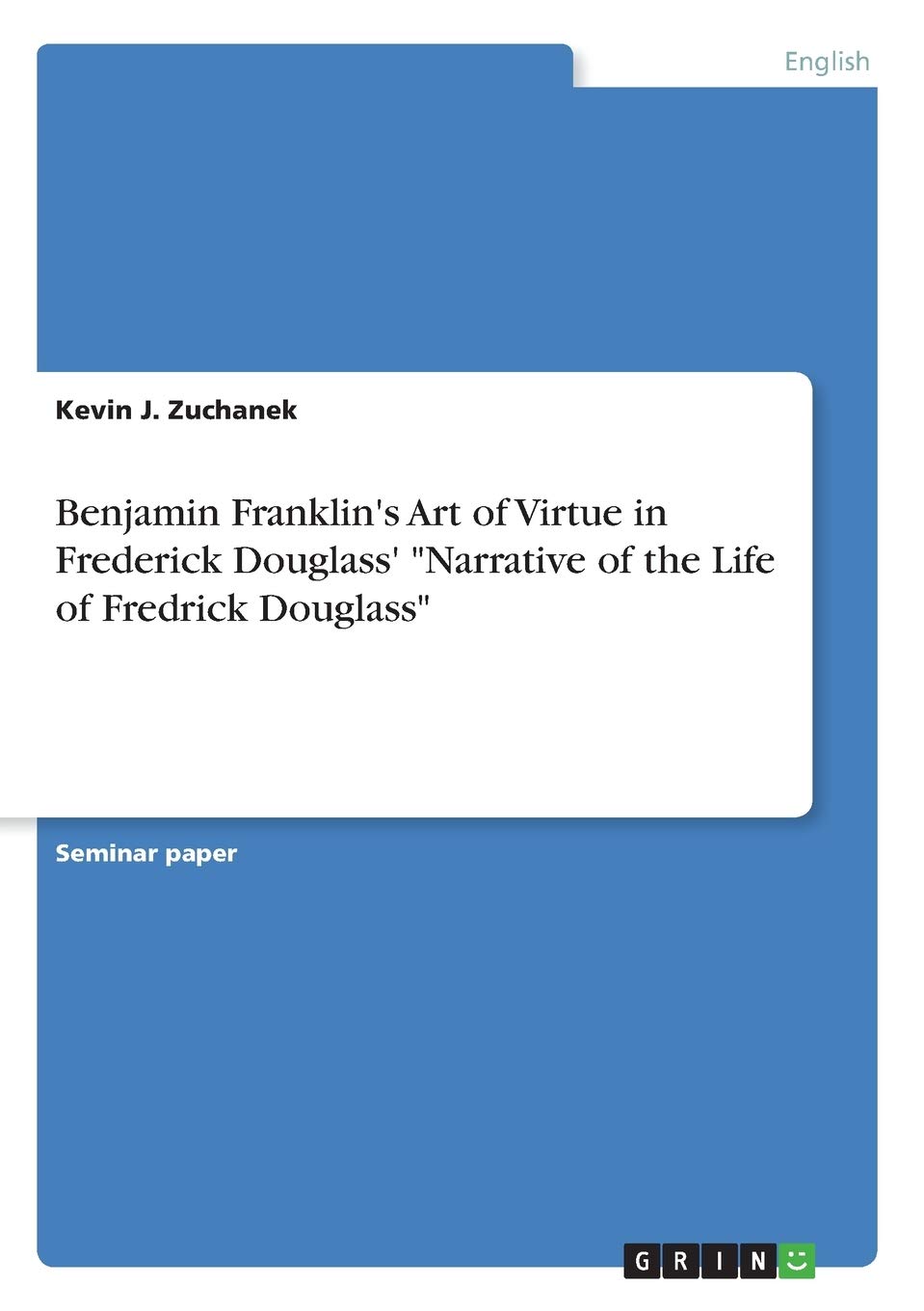 Benjamin Franklin's Art of Virtue in Frederick Douglass' "Narrative of the Life of Fredrick Douglass"