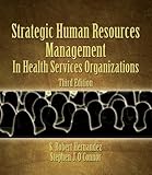 Strategic Human Resources Management in Health Services Organizations