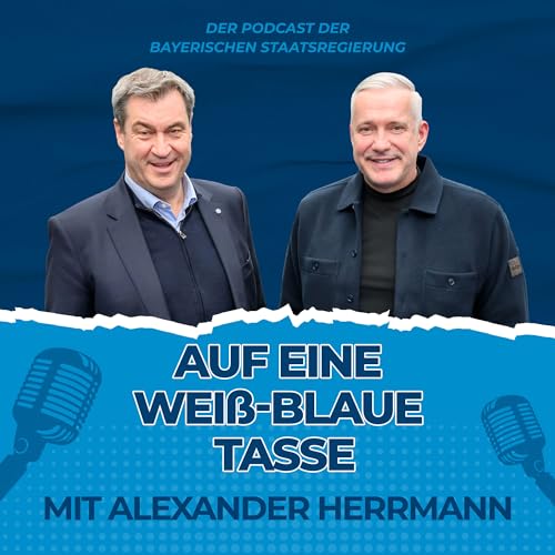 #9 Ministerpräsident Dr. Markus Söder und Alexander Herrmann Titelbild
