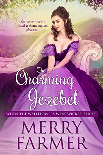 The Charming Jezebel (When the Wallflowers were Wicked Book 9)