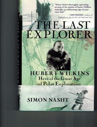 The Last Explorer: Hubert Wilkins, Hero of the great Age of Polar Exploration book cover
