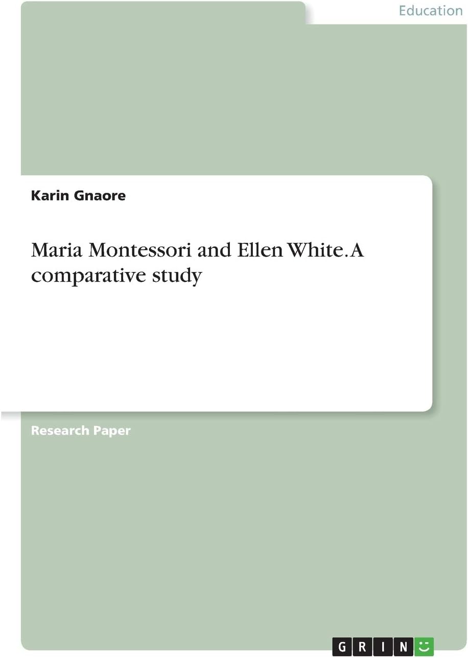 Maria Montessori and Ellen White. A comparative study
