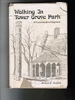Walking in Tower Grove Park: A Victorian Strolling Park 0933038054 Book Cover