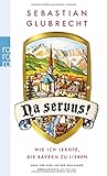  Na servus!: Wie ich lernte, die Bayern zu lieben (Jungjournalist Sebastian, Band 1)
