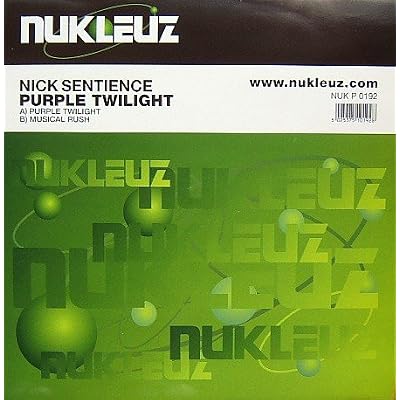 Nick Sentience - Purple Twilight / Musical Rush - Nukleuz