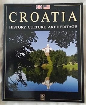 Paperback Croatia: History - Culture - Art Heritage; New Edition Book