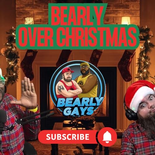 Bearly Over Christmas - Ep. 49