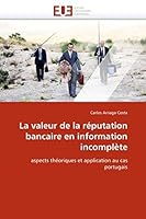 La Valeur de La Ra(c)Putation Bancaire En Information Incompla]te 6131568014 Book Cover