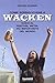 Produktbild Come sopravvivere a Wacken. Guida al festival metal più importante del mondo