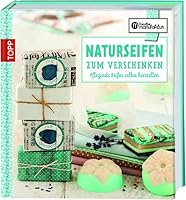 Naturseifen zum Verschenken: Pflegende Seifen selbst herstellen 3772459080 Book Cover