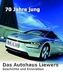 70 Jahre jung - Das Autohaus Liewers: Geschichte und Innovation