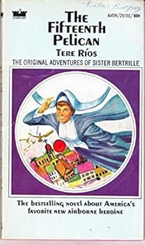 The Fifteenth Pelican: The Original Adventures of Sister Bertrille