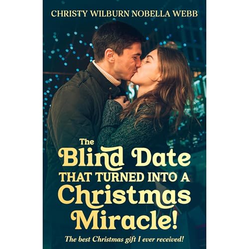 The Blind Date that Turned Into A Christmas Miracle! Audiolibro Por Christy Webb arte de portada