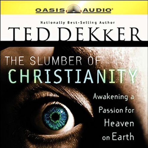 The Slumber of Christianity by Ted Dekker