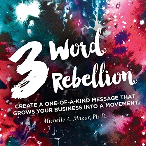 3 Word Rebellion by Dr. Michelle A. Mazur episode artwork