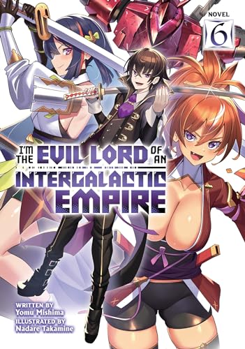I'm the Evil Lord of an Intergalactic Empire! (Light Novel) Vol. 6 - image 1