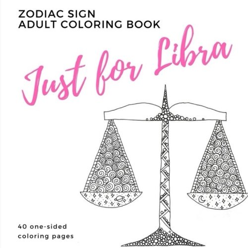 Just For Libra Zodiac Sign Adult Coloring Book