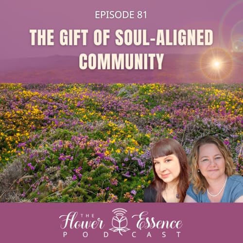 FEP81 The Gift of Soul-Aligned Community