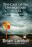 The Case of the Unnecessary Sequel (Doyle Malloy Mystery)