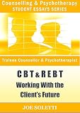 Psychology Essay - CBT & REBT: Working With The Client' Future