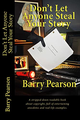 Don't Let Anyone Steal Your Story: A stripped-down readable book