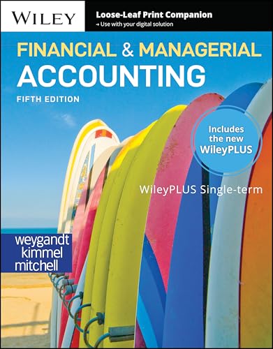 Financial and Managerial Accounting, 5e with WileyPLUS Card and Loose-leaf Set Single Term