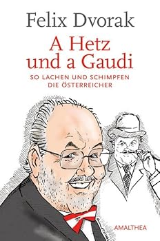 Hardcover A Hetz und a Gaudi: So lachen und schimpfen die Österreicher [German] Book