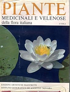 Vedi scheda su Amazon Piante medicinali velenose nella flora italiana S.VIOLA DE AGOSTINI