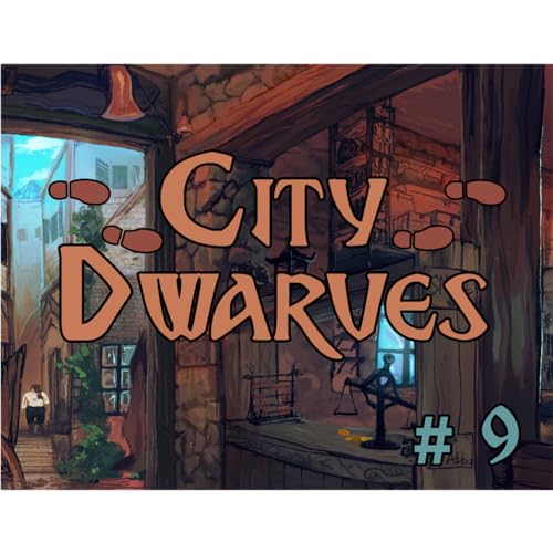City Dwarves 09: What's a Dwarf to do?