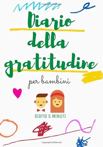 Diario della gratitudine per bambini - Diario 5 minuti: il mio diario della felicita | diario della gratitudine da compilare | La gratitudine per migliorare l'autostima e ridurre l'ansia