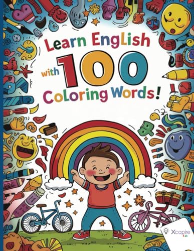 Impariamo l'Inglese con 100 Parole da Colorare! Libro per bambini da 3 a 8 anni: Impara le parole più comuni in inglese mentre le colori